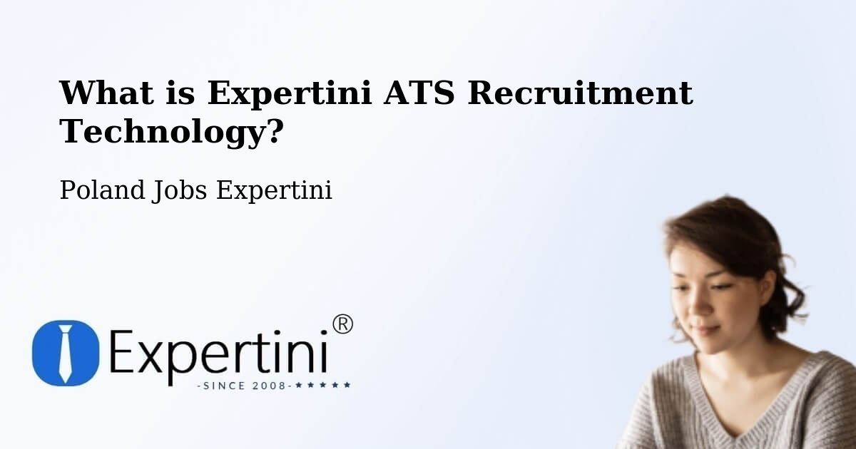 What is Expertini ATS Recruitment Technology? - Poland Jobs Expertini